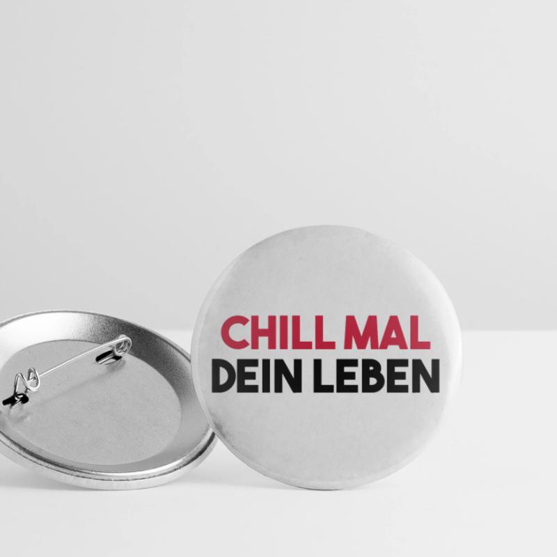CHILL MAL DEIN LEBEN lustiger Spruch Geschenkidee Buttons groß 56 mm (5er Pack)