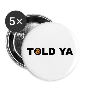 Told Ya Bitcoin Kryptowährung - Buttons groß 56 mm (5er Pack) - Weiß - Vorne