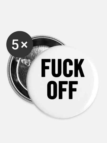 Fuck Off Schwarz - Buttons groß 56 mm (5er Pack) - Weiß