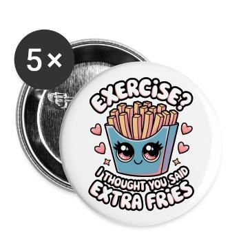 Exercice? Je pensais que vous aviez dit frites supplémentaires - Lot de 5 grands badges (56 mm) - blanc - Devant