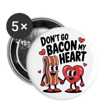 Don't Go Bacon My Heart - Buttons large 2.2''/56 mm (5-pack) - white - Front
