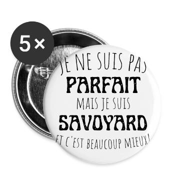 Je ne suis pas parfait mais savoyard, cadeau - Lot de 5 grands badges (56 mm) - blanc - Devant