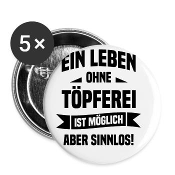 Ein Leben Ohne Töpferei Möglich Aber Sinnlos Keram - Buttons groß 56 mm (5er Pack) - Weiß - Vorne