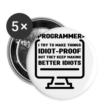 Programmer I Try To Make Things Idiot Proof Develo - Buttons groß 56 mm (5er Pack) - Weiß - Vorne