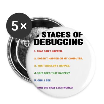 6 Stages Of Debugging Coder Programmer Software De - Buttons groß 56 mm (5er Pack) - Weiß - Vorne