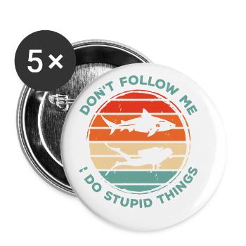 Dont Follow Me I Do Stupid Things Diver Scuba Divi - Buttons groß 56 mm (5er Pack) - Weiß - Vorne