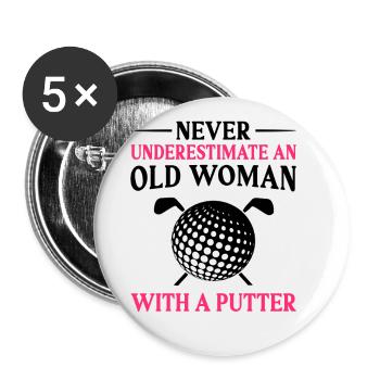 Never Underestimate And Old Woman With A Putter Go - Buttons groß 56 mm (5er Pack) - Weiß - Vorne