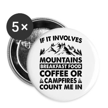 If It Involves Mountains Breakfast Food Coffee Or - Buttons groß 56 mm (5er Pack) - Weiß - Vorne