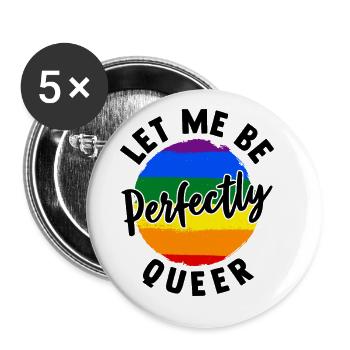 Let Me Be Perfectly Queer Lesbian Transgender Gay - Buttons groß 56 mm (5er Pack) - Weiß - Vorne