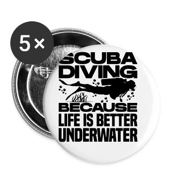 Scuba Diving Because Life Is Better Underwater Scu - Buttons groß 56 mm (5er Pack) - Weiß - Vorne