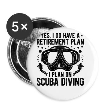 Yes I Do Have A Retirement Plan I Plan On Scuba Di - Buttons groß 56 mm (5er Pack) - Weiß - Vorne