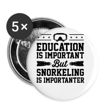Education Is Important But Snorkeling Is Important - Buttons groß 56 mm (5er Pack) - Weiß - Vorne