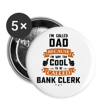 I'm Called Dad Because I'm Way Too Cool To Be Call - Buttons groß 56 mm (5er Pack) - Weiß - Vorne