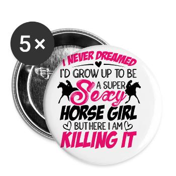 I Never Dreamed I'd Grow Up Top Be A Horse Girl Eq - Buttons groß 56 mm (5er Pack) - Weiß - Vorne