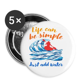 Life Can Be Simple Just Add Water Kayaking Paddle - Buttons groß 56 mm (5er Pack) - Weiß - Vorne