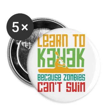 Learn To Kayak Because Zombies Can't Swim Canoe Ka - Buttons groß 56 mm (5er Pack) - Weiß - Vorne