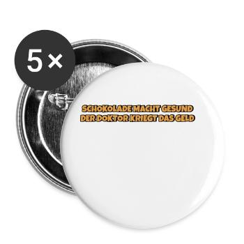 Schokolade macht gesund Lustiger Spruch Schokolade - Buttons groß 56 mm (5er Pack) - Weiß - Vorne