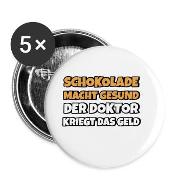 Schokolade macht gesund Lustiger Spruch Schokolade - Buttons groß 56 mm (5er Pack) - Weiß - Vorne
