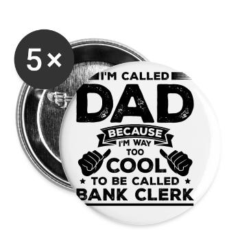 I'm Called Dad Because I'm Way Too Cool To Be Call - Buttons groß 56 mm (5er Pack) - Weiß - Vorne