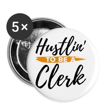 Hustlin To Be A Clerk Bank Clerk Banker Finance Ca - Buttons groß 56 mm (5er Pack) - Weiß - Vorne