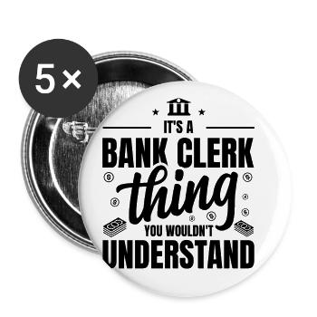 It's A Bank Clerk Thing You Wouldn't Understand Bo - Buttons groß 56 mm (5er Pack) - Weiß - Vorne