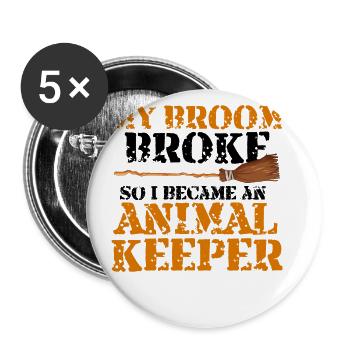 My Broom Broke So I Became An Animal Keeper Animal - Buttons groß 56 mm (5er Pack) - Weiß - Vorne