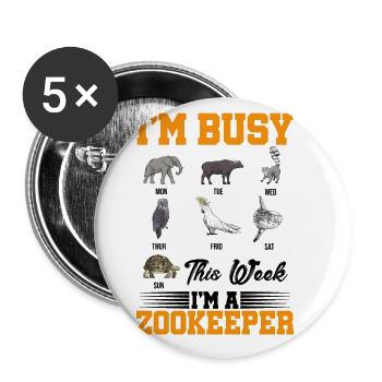 I'm Busy This Week I'm An Zoo Keeper Animal Lover - Buttons groß 56 mm (5er Pack) - Weiß - Vorne
