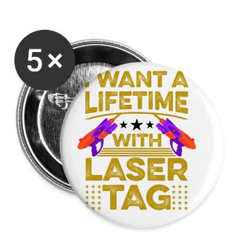 I Want A Lifetime With Lasertag Lasertag Player La - Buttons groß 56 mm (5er Pack) - Weiß - Vorne