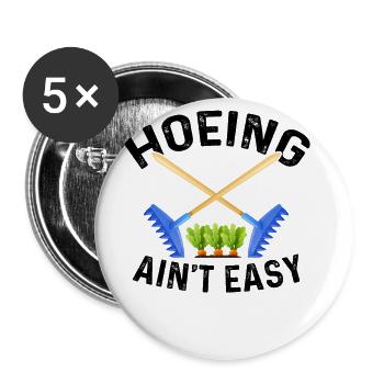 Hoeing Ain't Easy Gardening Gardener Landscaper Ho - Buttons groß 56 mm (5er Pack) - Weiß - Vorne
