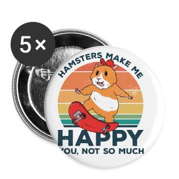 Hamsters Make Me Happy You Not So Much Hamster Own - Buttons groß 56 mm (5er Pack) - Weiß - Vorne
