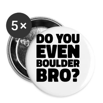 Do You Even Boulder Bro Rock Climbing Bouldering C - Buttons groß 56 mm (5er Pack) - Weiß - Vorne