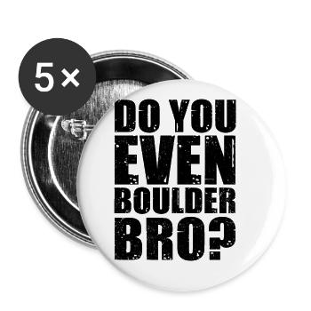 Do You Even Boulder Bro Rock Climbing Bouldering C - Buttons groß 56 mm (5er Pack) - Weiß - Vorne