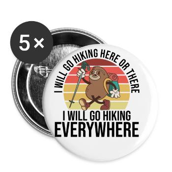 I Will Go Hiking Here Or There I Will Go Hiking Ev - Buttons groß 56 mm (5er Pack) - Weiß - Vorne