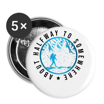 Halfway To Somewhere About Hiking Trekking Hiker N - Buttons groß 56 mm (5er Pack) - Weiß - Vorne
