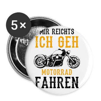 Mir Reicht's Ich Geh Motorrad Fahren Biker Motorra - Buttons groß 56 mm (5er Pack) - Weiß - Vorne
