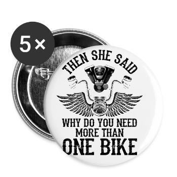 Then She Said Why Do You Need More Than One Bike M - Buttons groß 56 mm (5er Pack) - Weiß - Vorne