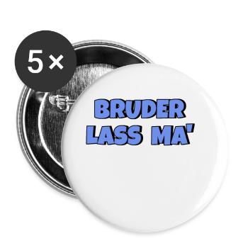 Bruder lass ma - Buttons groß 56 mm (5er Pack) - Weiß - Vorne