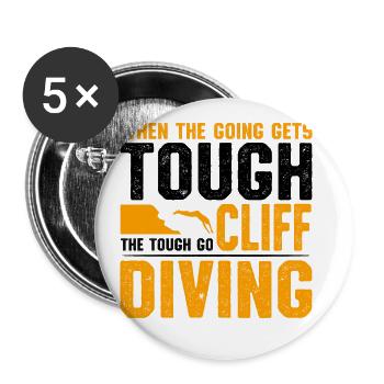 When The Going Gets Tough The Tough Go Cliff Divin - Buttons large 2.2''/56 mm (5-pack) - white - Front