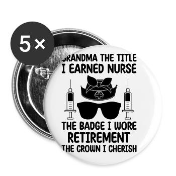 Retired Grandma Pensioner Pension Nurse Nursing Re - Buttons large 2.2''/56 mm (5-pack) - white - Front