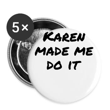 Karen made me do it - Buttons large 2.2''/56 mm (5-pack) - white - Front