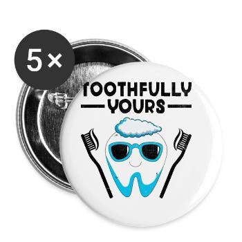 Toothfully Yours Dentiste Dentisterie dentaire Tooth De - Lot de 5 grands badges (56 mm) - blanc - Devant