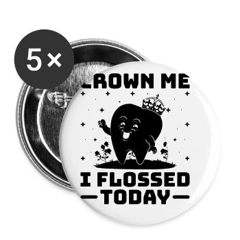 Crown Me J’ai utilisé la soie dentaire aujourd’hui Dentiste Dentisterie dentaire - Lot de 5 grands badges (56 mm) - blanc - Devant