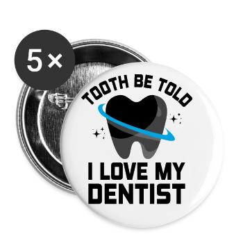 Dent Be Dire J’aime Mon Dentiste Dentisterie Dentaire D - Lot de 5 grands badges (56 mm) - blanc - Devant