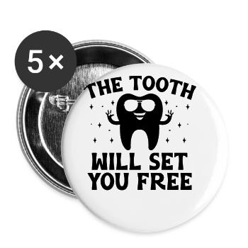 Der Zahn wird Sie befreien Zahnarzt Zahnarzt - Buttons groß 56 mm (5er Pack) - Weiß - Vorne