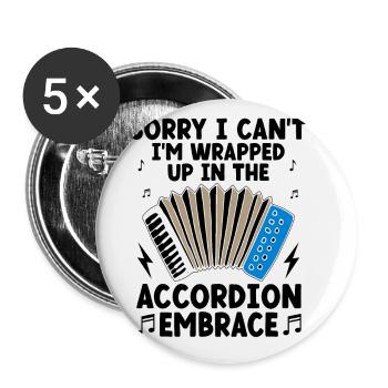 Sorry I Can't I'm Wrapped Up In The Accordion Embr - Buttons large 2.2''/56 mm (5-pack) - white - Front