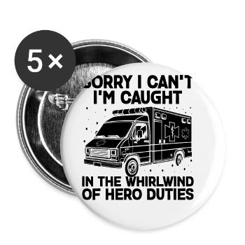 Sorry I Can't I'm Caught In The Whirlwind Of Hero - Buttons large 2.2''/56 mm (5-pack) - white - Front