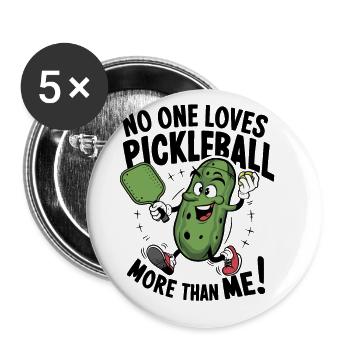 No One Loves Pickleball More Than Me - Buttons groß 56 mm (5er Pack) - Weiß - Vorne