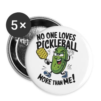 No One Loves Pickleball More Than Me - Buttons groß 56 mm (5er Pack) - Weiß - Vorne