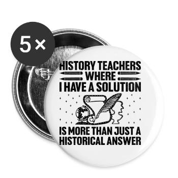 History Teacher Funny Historical Teachers Sayings - Buttons large 2.2''/56 mm (5-pack) - white - Front