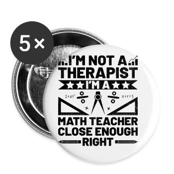 Math Teacher School Teacher Funny Maths Teachers S - Buttons large 2.2''/56 mm (5-pack) - white - Front